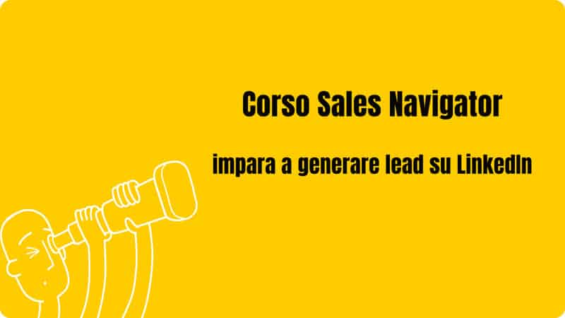 il corso linkedin sales navigator ti consente di trovare clienti in tutto il mondo