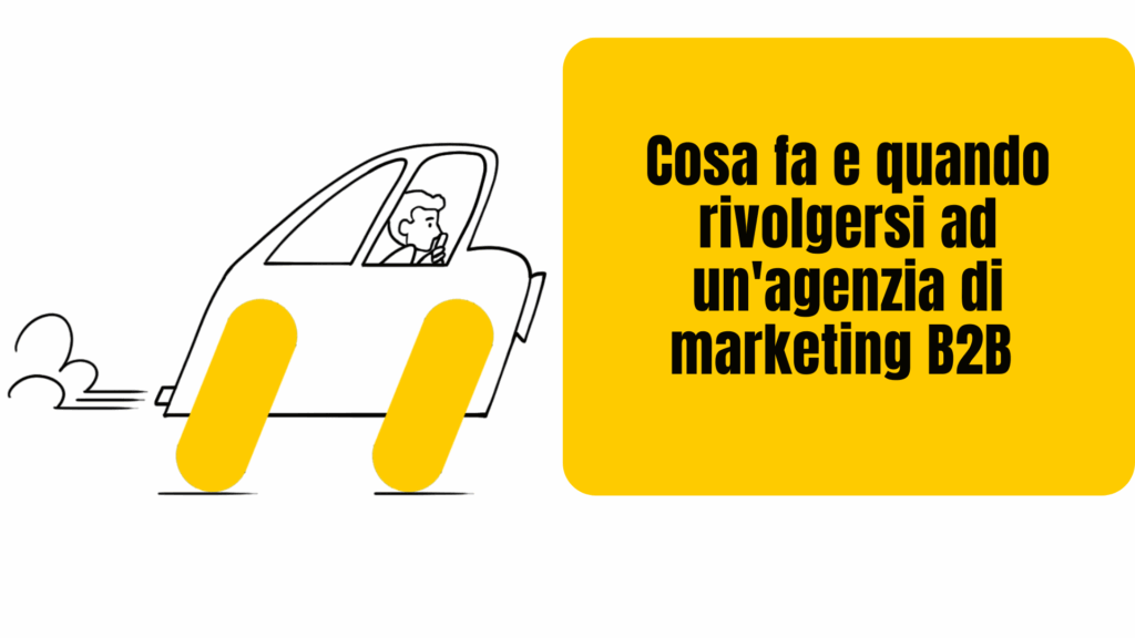 Cosa fa un'Agenzia di Marketing B2B