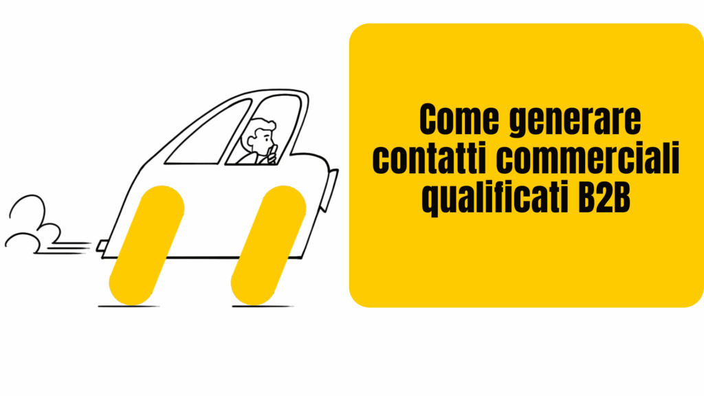 Come generare contatti commerciali qualificati B2B