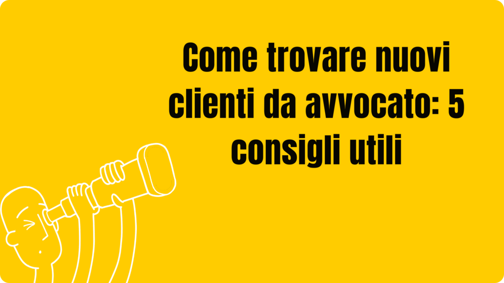 Come trovare nuovi clienti da avvocato