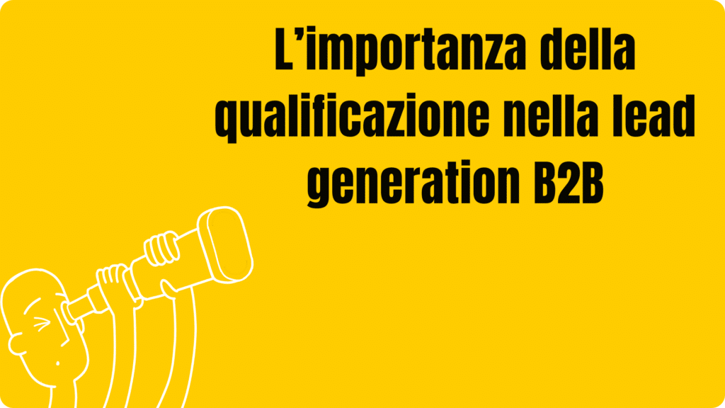 Qualificazione dei lead nella lead generation b2b