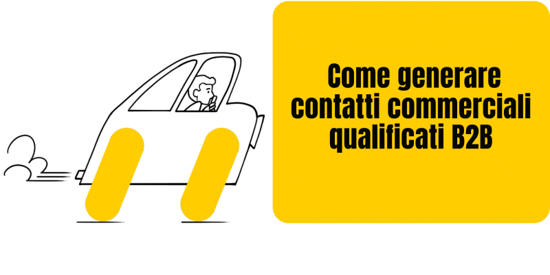 Come generare contatti commerciali qualificati B2B