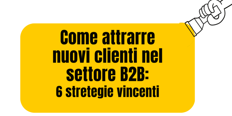 Come attrarre nuovi clienti B2B