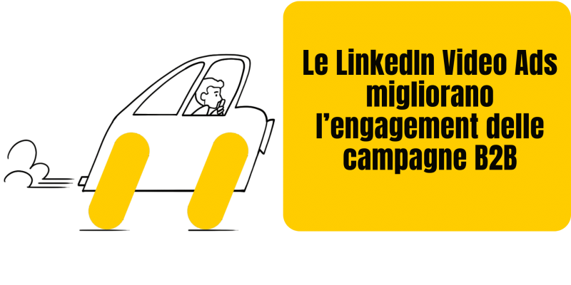 le LinkedIn Video Ads migliorano l’engagement delle campagne B2B
