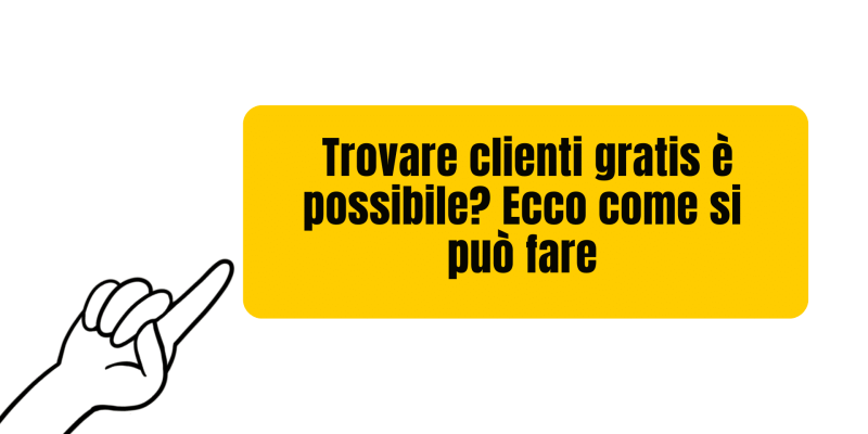 come Trovare clienti gratis