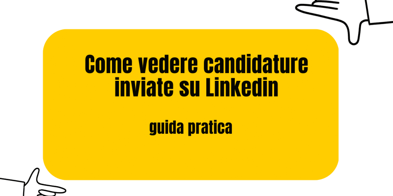 come vedere candidature inviate linkedin