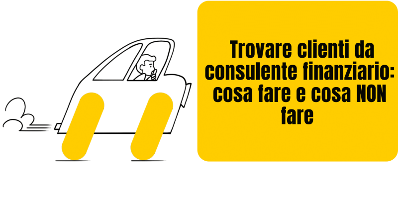 Come trovare clienti da consulente finanziario